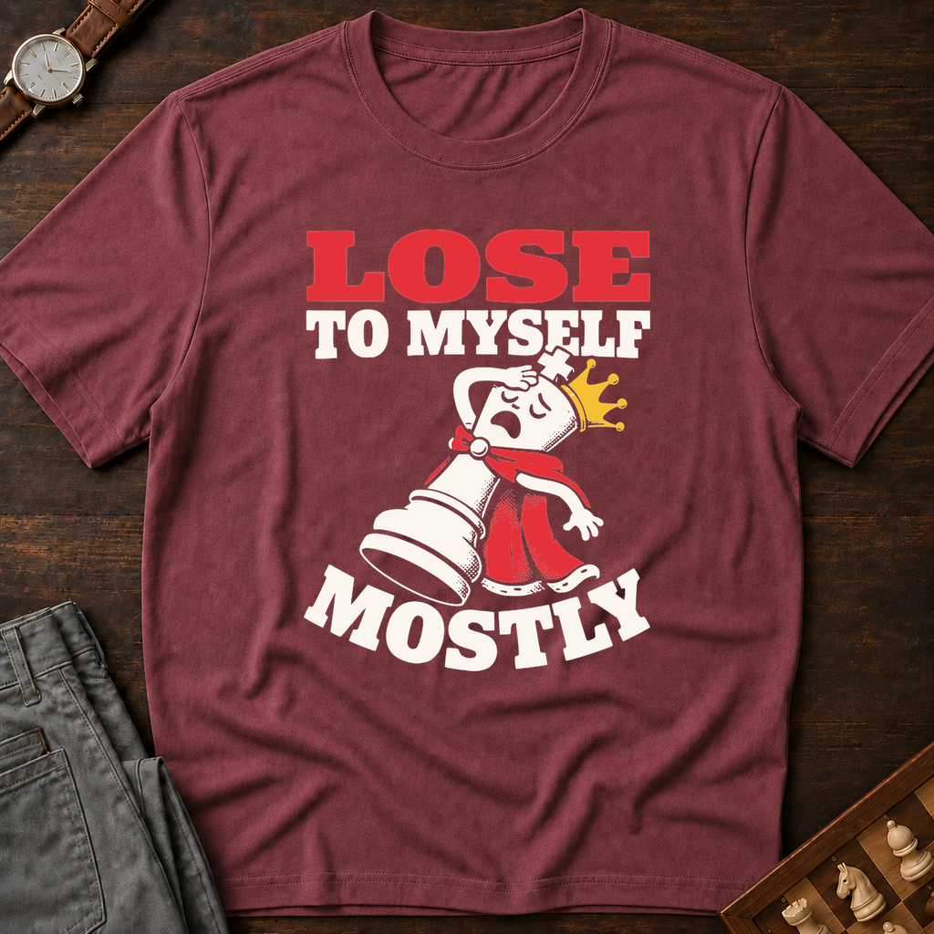 I Lose To Myself Mostly T-Shirt