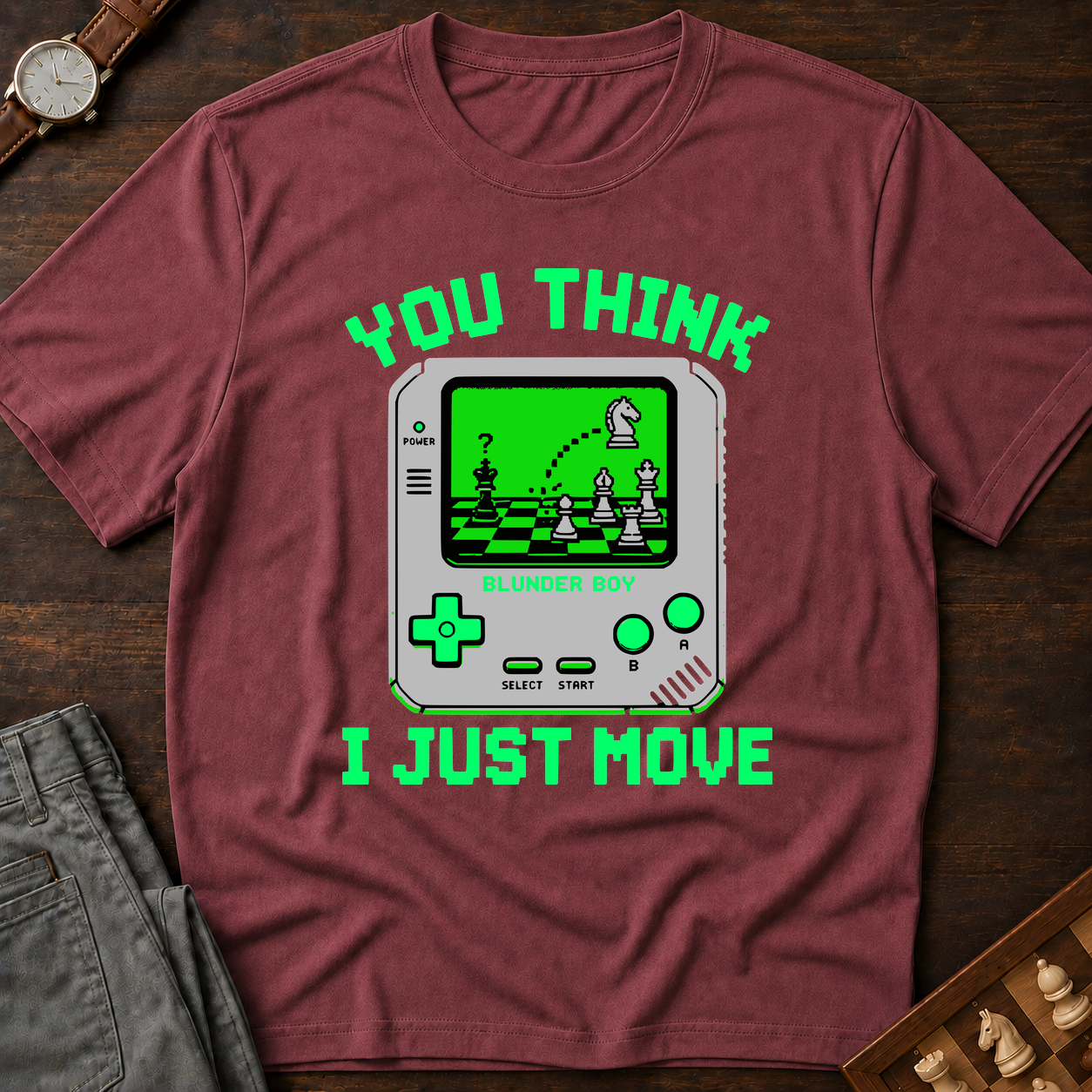 You Think I Just Move T-Shirt