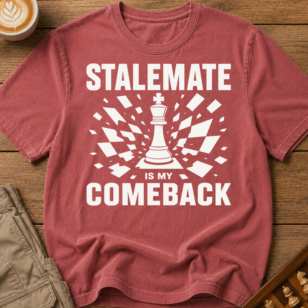 Stalemate Is My Comeback T-Shirt