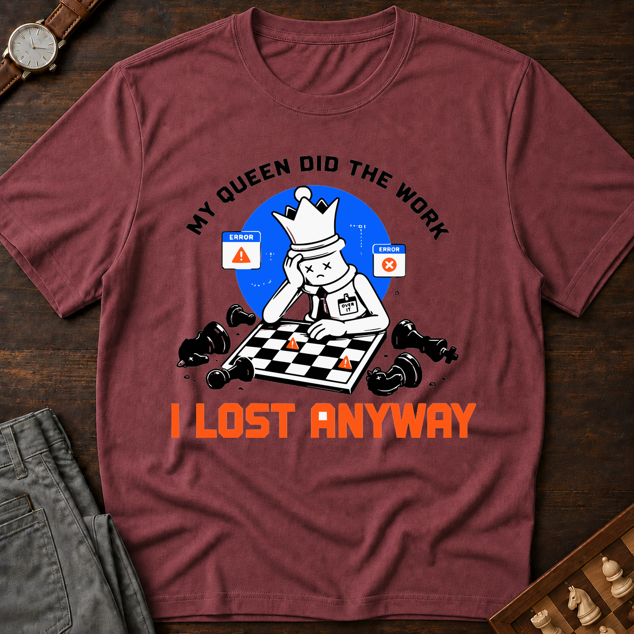 My Queen Worked I Lost Anyway T-Shirt