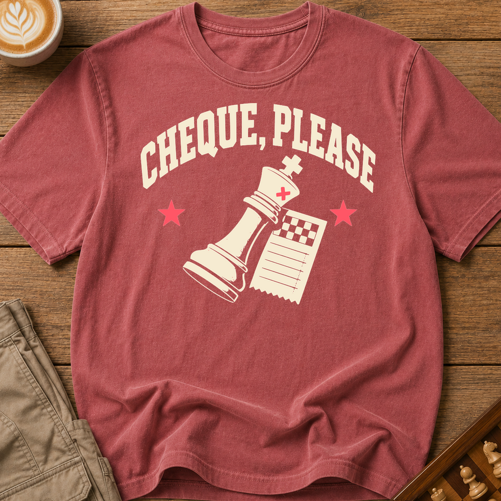 Cheque Please T-Shirt