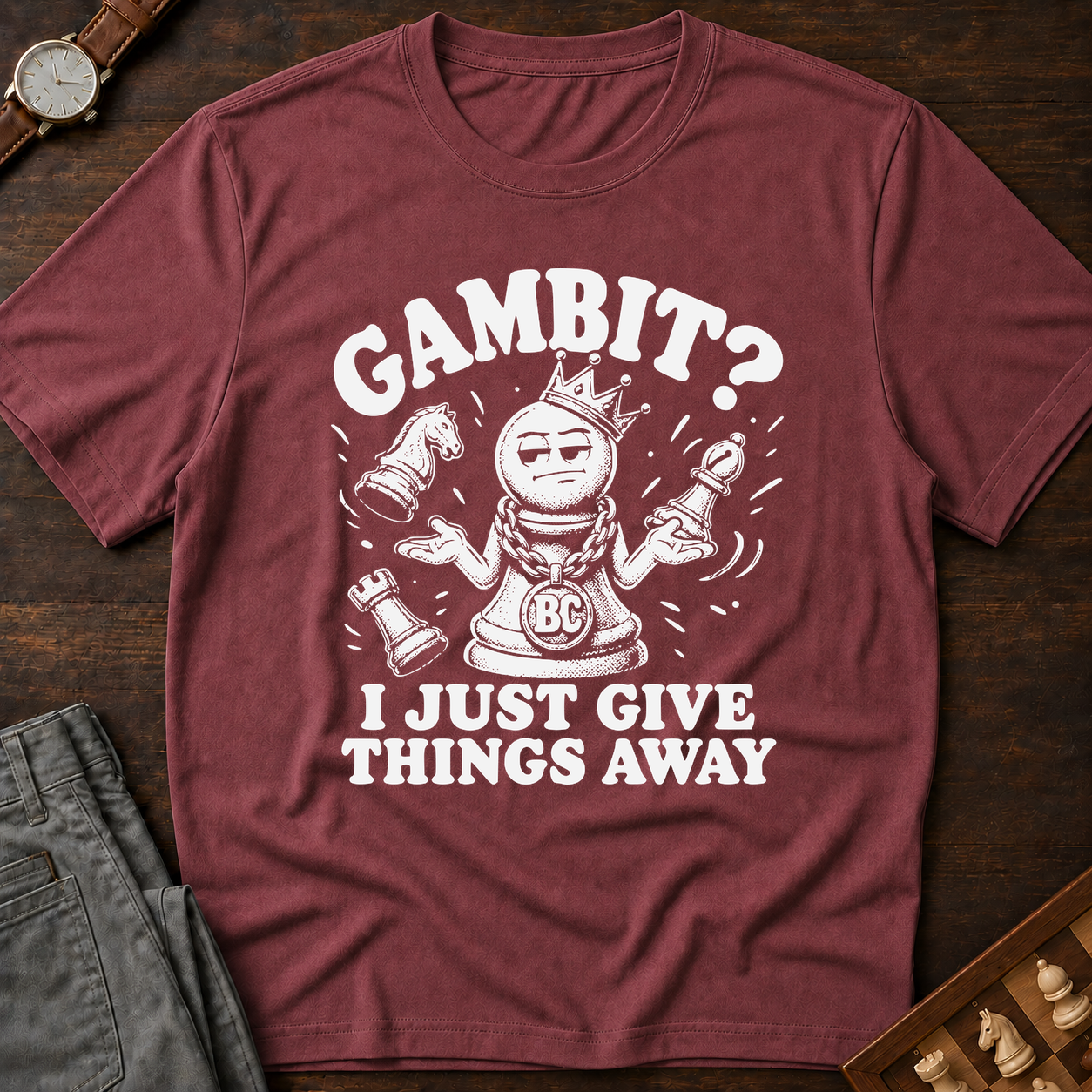 My Gambit Is Giving Things Away T-Shirt