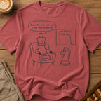 I Just Liked My Position T-Shirt
