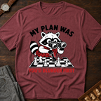 My Plan Was You'd Blunder First T-Shirt