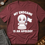 My Endgame Is An Apology T-Shirt