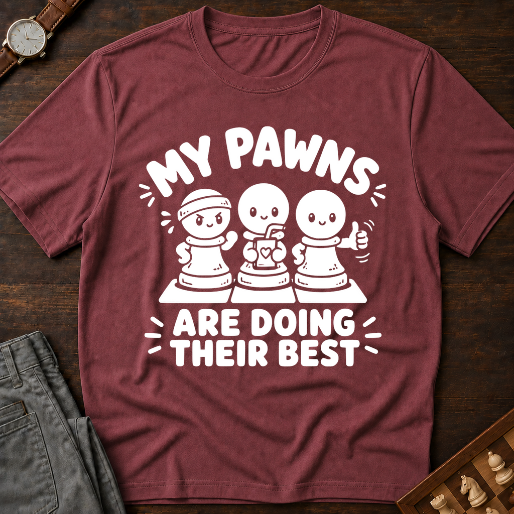 My Pawns Are Doing Their Best T-Shirt