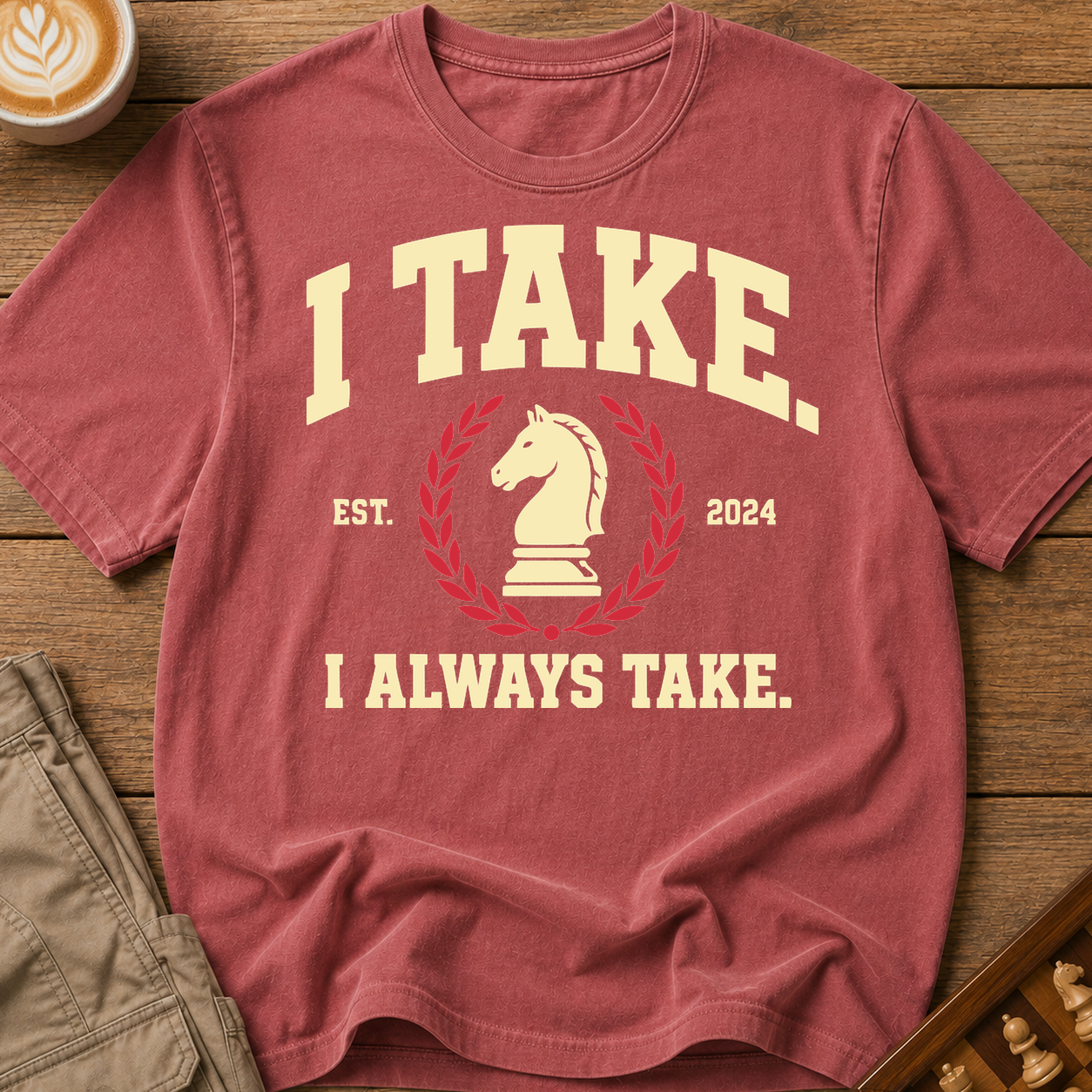 I Always Take T-Shirt