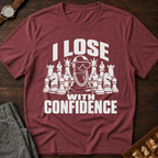 I Lose With Confidence T-Shirt
