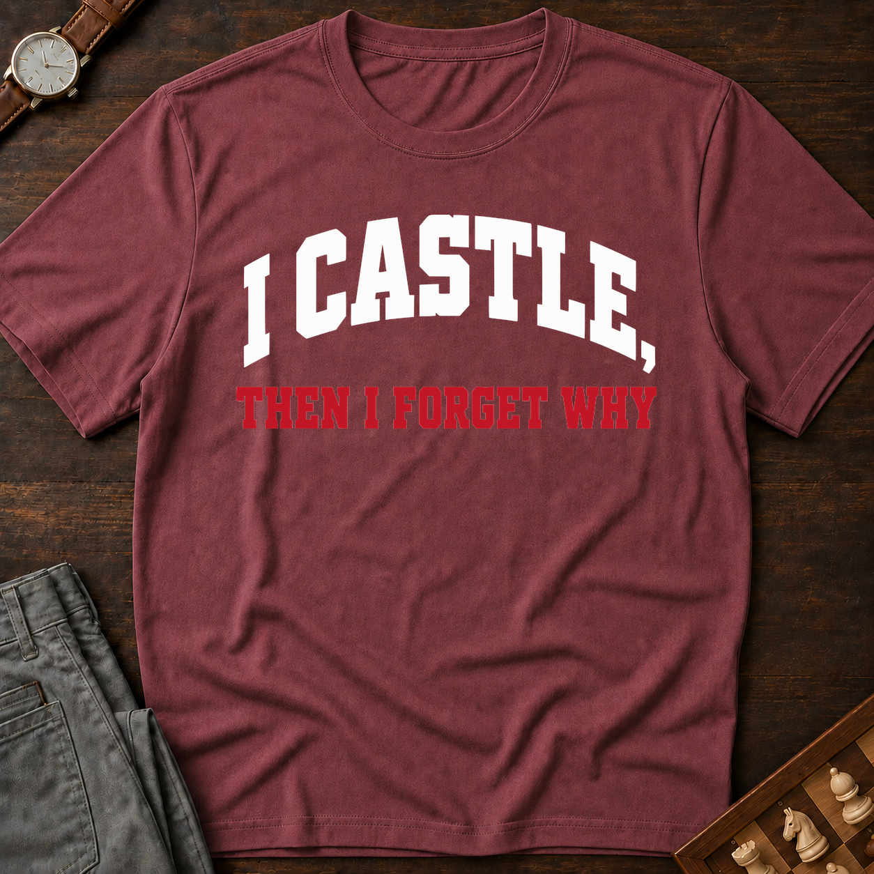 I Castle Then Forget Why T-Shirt