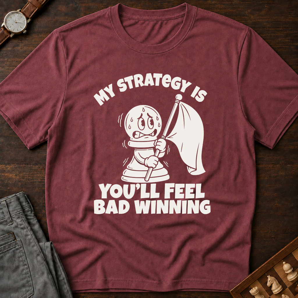 You'll Feel Bad Winning T-Shirt