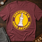 Certified To Hang Anything T-Shirt