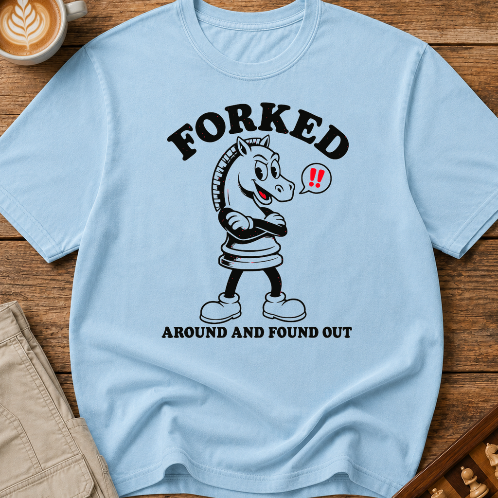 Forked Around and Found Out T-Shirt
