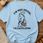 Im Calculating T-Shirt