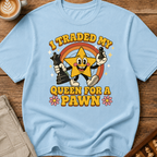 Traded My Queen for a Pawn T-Shirt