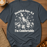 Stockfish Says I'm Comfortable T-Shirt