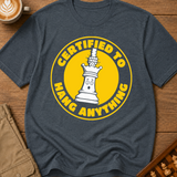 Certified To Hang Anything T-Shirt