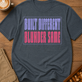 Built Different Blunder Same T-Shirt