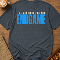 Here for the Endgame T-Shirt