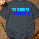 Found the Winning Plan T-Shirt