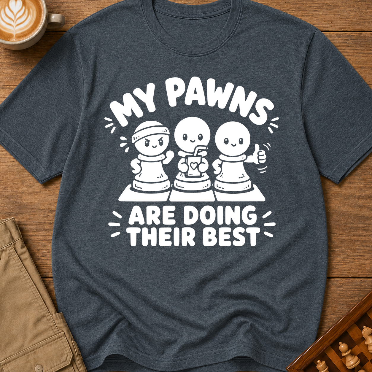 My Pawns Are Doing Their Best T-Shirt