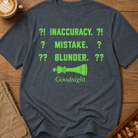 Inaccuracy Mistake Blunder Goodnight T-Shirt