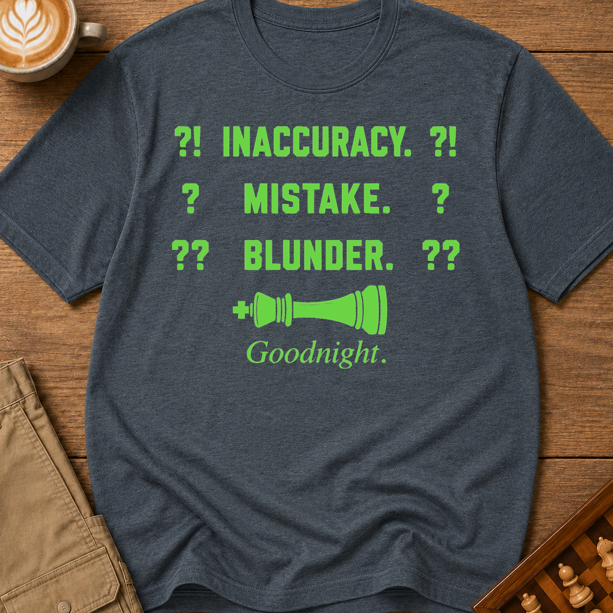 Inaccuracy Mistake Blunder Goodnight T-Shirt