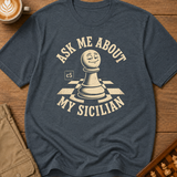 Ask Me About My Sicilian T-Shirt