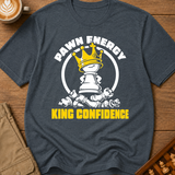 Pawn Energy King Confidence T-Shirt