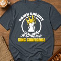 Pawn Energy King Confidence T-Shirt