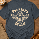 Pawn To Be Wild T-Shirt