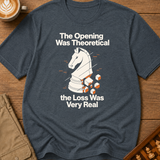 The Opening Was Theoretical The Loss Was Very Real T-Shirt