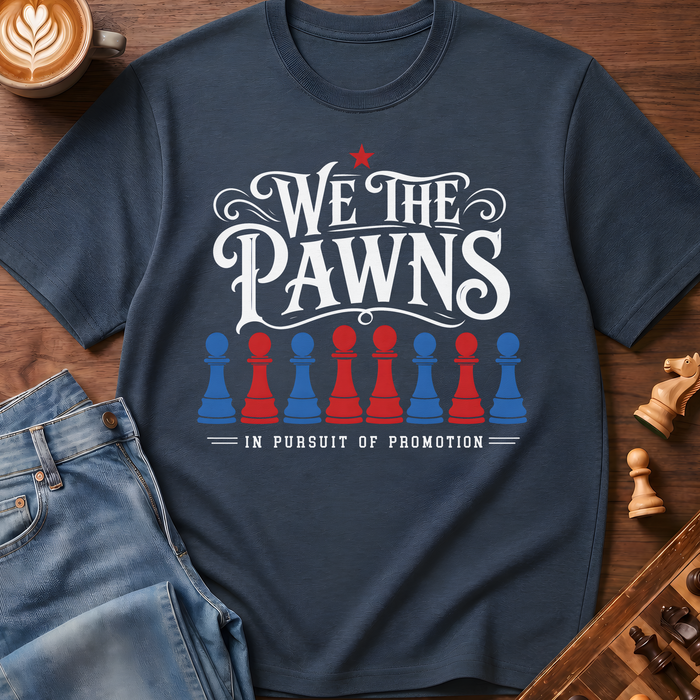 We The Pawns T-Shirt