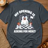 My Opening Is Asking For Mercy T-Shirt
