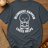 Blunders Happen Chess Helps T-Shirt