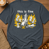 This Is Fine T-Shirt
