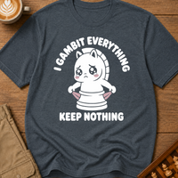 I Gambit Everything Keep Nothing T-Shirt