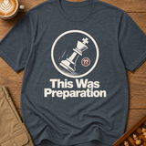 This Was Preparation T-Shirt