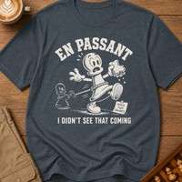 En Passant I Didn't See That Coming T-Shirt