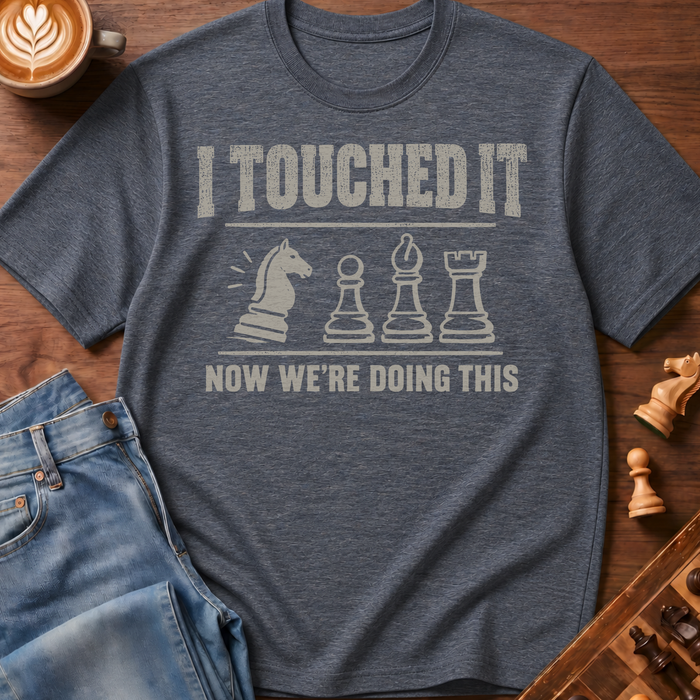Touched It T-Shirt