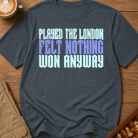 The London Felt Nothing T-Shirt