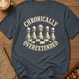 Chronically Overextended T-Shirt