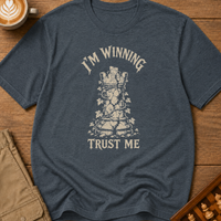 Im Winning Trust Me T-Shirt