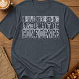 One Opening Lots Of Confidence T-Shirt