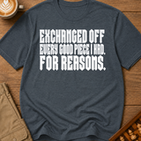 Exchanged Off For Reasons T-Shirt