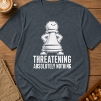 Threatening Absolutely Nothing T-Shirt