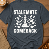 Stalemate Is My Comeback T-Shirt