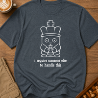 Someone Else Can Handle This T-Shirt
