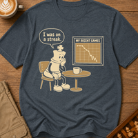 I Was On a Streak T-Shirt