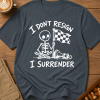 I Don't Resign I Surrender T-Shirt