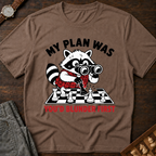 My Plan Was You'd Blunder First T-Shirt